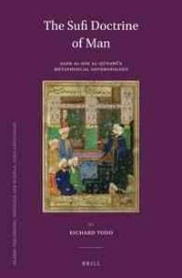 The Sufi Doctrine of Man: Adr Al-D N Al-Q Naw 's Metaphysical Anthropology