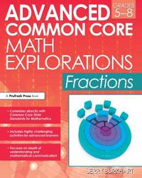 Advanced Common Core Math Explorations: Fractions