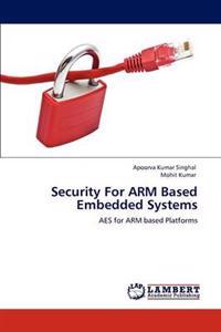 Security for Arm Based Embedded Systems