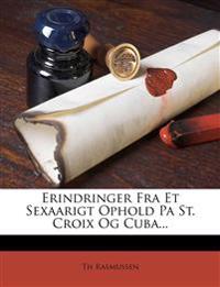 Erindringer Fra Et Sexaarigt Ophold Pa St. Croix Og Cuba...