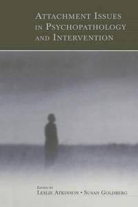 Attachment Issues in Psychopathology and Intervention
