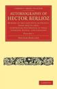 Autobiography of Hector Berlioz: Volume 1