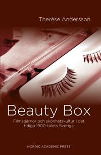 Beauty Box: Filmstjärnor och skönhetskultur i det tidiga 1900-talets Sverige