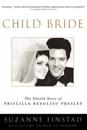 Child Bride: The Untold Story of Priscilla Beaulieu Presley