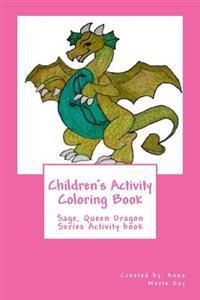Children's Activity Coloring Book: Sage, Queen Dragon Series