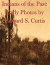 Indians of the Past: Early Photos by Edward S. Curtis