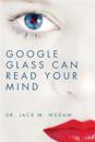 Google Glass Can Read Your Mind