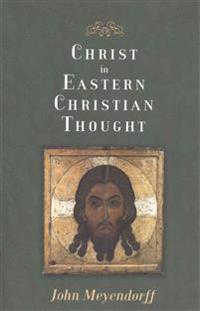 CHRIST IN EASTERN CHRISTIAN THOUGHT