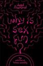 Why is Sex Fun?