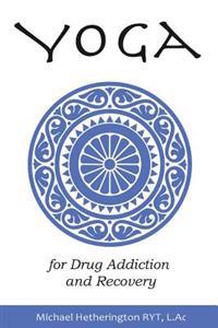 Yoga for Drug Addiction and Recovery
