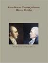 Aaron Burr vs Thomas Jefferson: History Decides