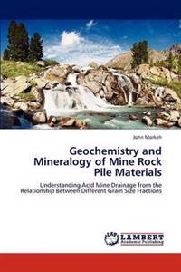 Geochemistry and Mineralogy of Mine Rock Pile Materials