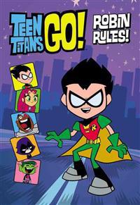 Teen Titans Go!: Robin Rules!
