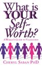 What is your self-worth? - a womans guide to validation