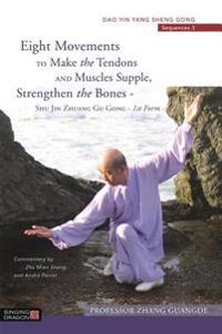 Eight Movements To Make the Tendons and Muscles Supple, Strengthen the Bones