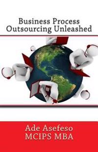 Business Process Outsourcing Unleashed