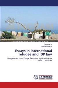 Essays in International Refugee and Idp Law