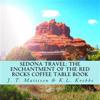 Sedona Travel: The Enchantment of the Red Rocks Coffee Table Book