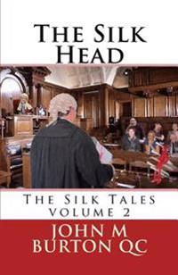 The Silk Head: The Silk Tales Volume 2