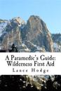 A Paramedic's Guide: Wilderness First Aid
