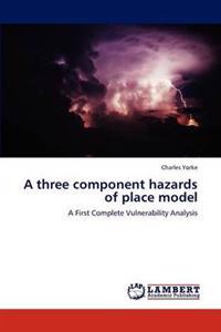 A Three Component Hazards of Place Model