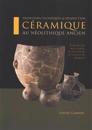 Traditions techniques et production céramique au Néolithique ancien