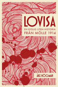 Lovisa - En ryslig liten historia från Mölle 1914