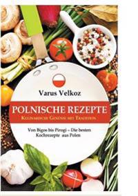 Polnische Rezepte - Kulinarische Genüsse mit Tradition