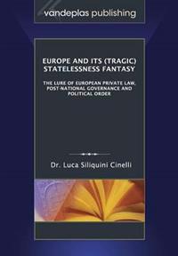 Europe and Its (Tragic) Statelessness Fantasy