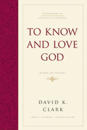 To Know and Love God