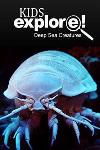 Deep Sea Creatures - Kids Explore: Animal Books Nonfiction - Books Ages 5-6