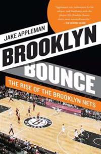 Brooklyn Bounce: The Rise of the Brooklyn Nets