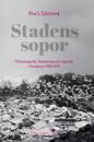 Stadens sopor : tillvaratagande, förbränning och tippning i Stockholm 1900-1975