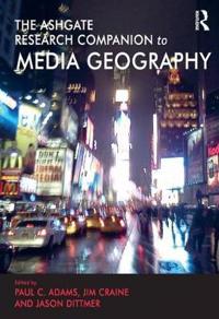 The Ashgate Research Companion to Media Geography