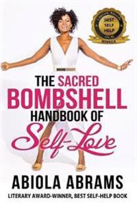 The Sacred Bombshell Handbook of Self-Love