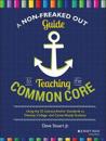 A Non-Freaked Out Guide to Teaching the Common Core