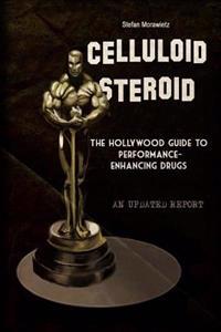Celluloid Steroid: The Hollywood Guide to Performance-Enhancing Drugs