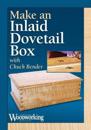 Make an Inlaid, Dovetailed Box