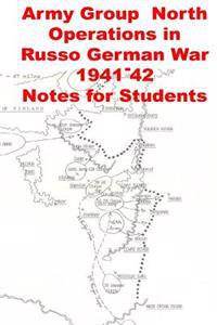 Army Group North Operations in Russo German War -1941-42 Notes for Students