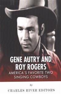 Gene Autry and Roy Rogers: America's Two Favorite Singing Cowboys