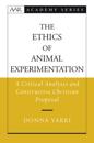 The Ethics of Animal Experimentation