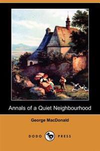 Annals of a Quiet Neighbourhood (Dodo Press)
