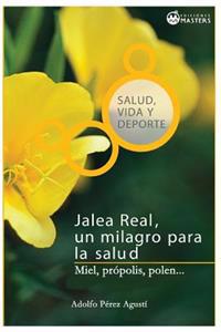 Jalea Real: Un Milagro Para La Salud