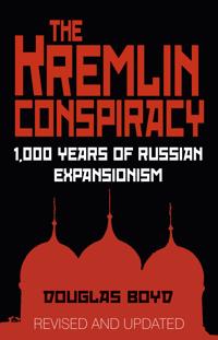 Kremlin conspiracy - 1,000 years of russian expansionism