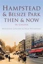 Hampstead & Belsize Park Then & Now