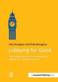 Lobbying for Good: How Business Advocacy Can Accelerate the Delivery of a Sustainable Economy