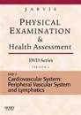 Physical Examination and Health Assessment DVD Series: DVD 7: Cardiovascular System: Peripheral Vascular System and Lymphatic System, Version 2