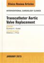 Transcatheter Aortic Valve Replacement, an Issue of Interventional Cardiology Clinics: Volume 4-1