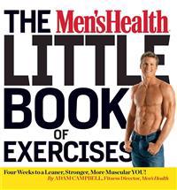 The Men's Health Little Book of Exercises: Four Weeks to a Leaner, Stronger, More Muscular You!