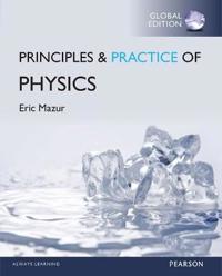 Principles and Practice of Physics with Mastering Physics, Global Edition